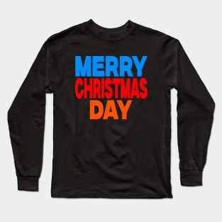 Merry Christmas day Long Sleeve T-Shirt